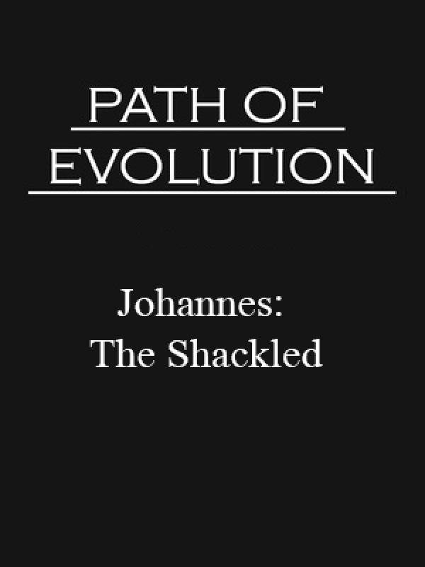 Path of Evolution Johannes: The Shackled (rewriting) Book