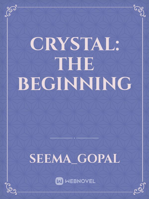 Crystal: The Beginning