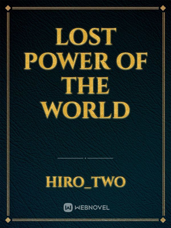 Lost Power of the World