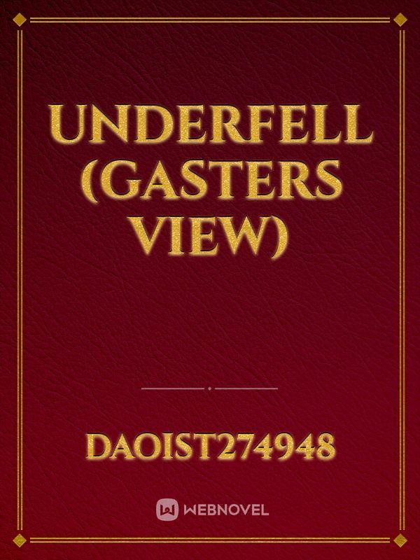 Underfell (Gasters view)