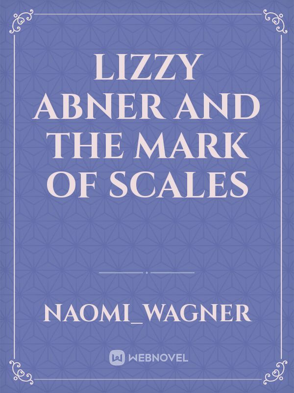 Lizzy Abner and The Mark of Scales