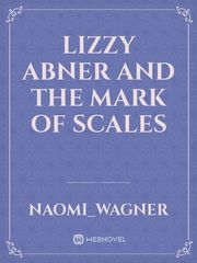 Lizzy Abner and The Mark of Scales Book