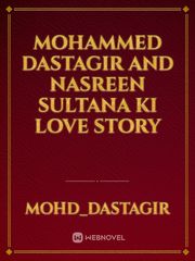 Mohammed Dastagir and nasreen sultana ki Love story Book