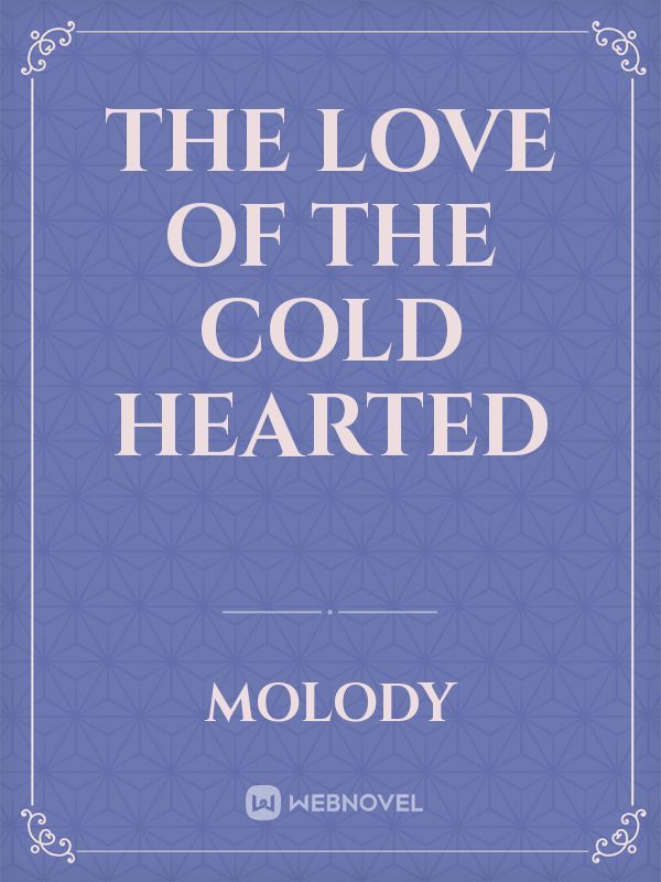 The love of the cold hearted
