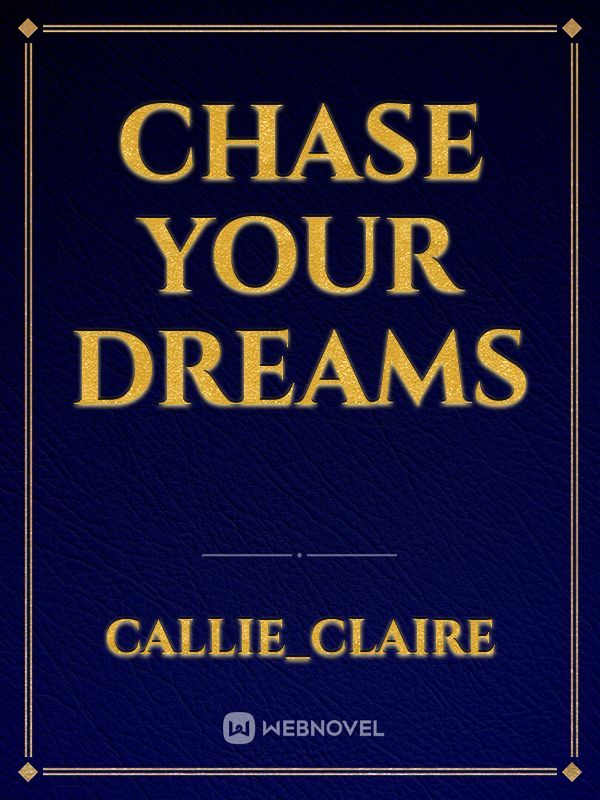 Chase your Dreams