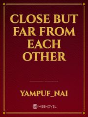 Close but far from each other Book