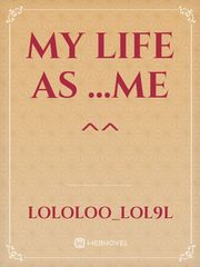 My life as ...Me ^^ Book