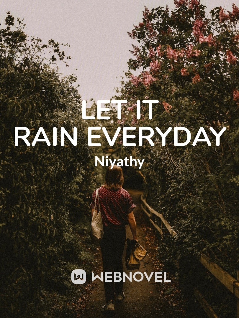 let it rain everyday