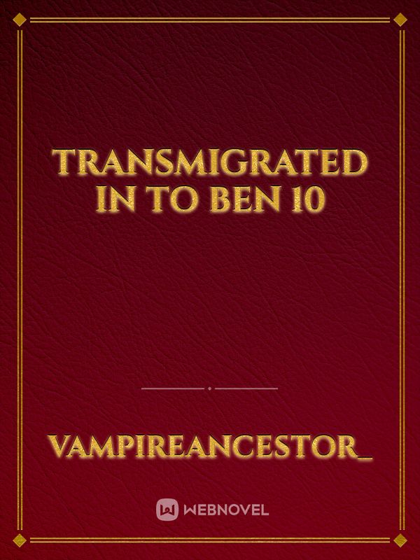 Transmigrated in to ben 10 Book