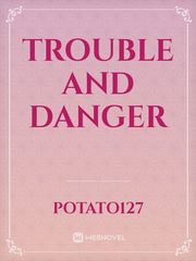Trouble and Danger Book