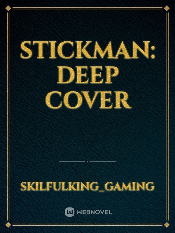 Stickman: Deep cover