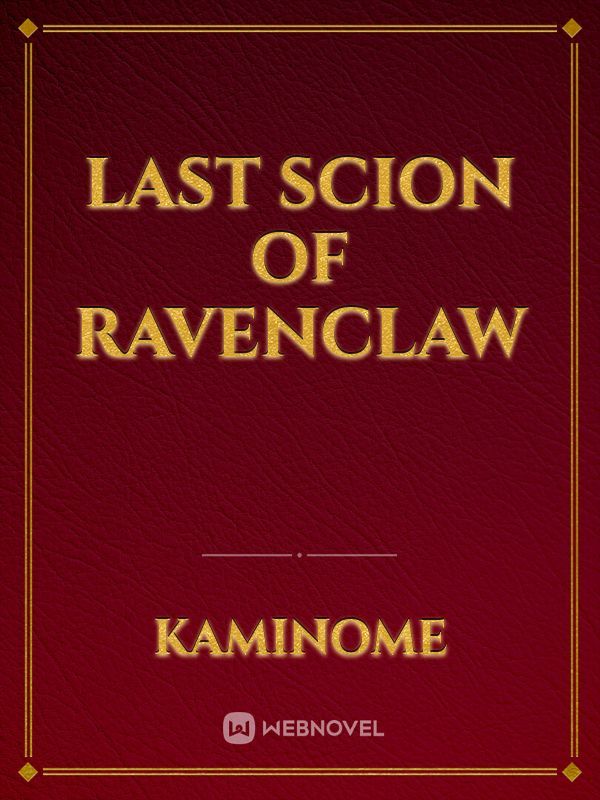 Last Scion of Ravenclaw