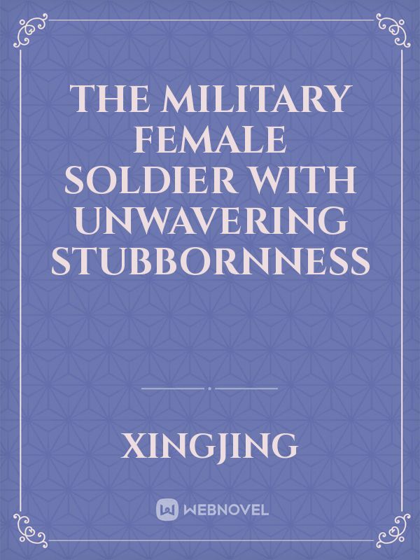 The Military Female Soldier With Unwavering Stubbornness Book