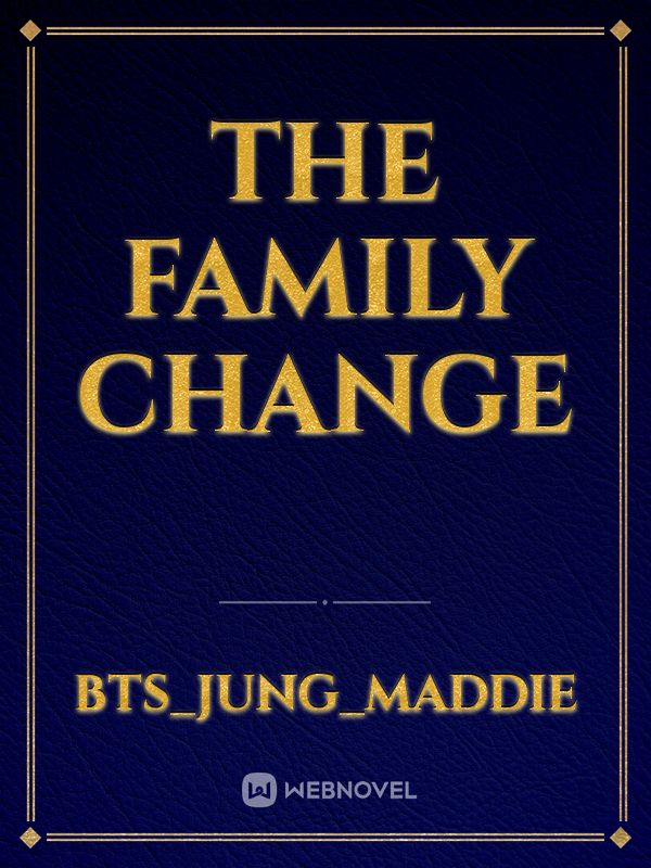 The Family Change