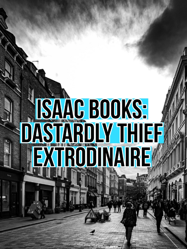 Isaac Books: Dastardly Thief Extraordinaire Book