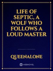 life of septic, a wolf who follows a loud master Book