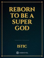 Reborn To Be a Super God Book