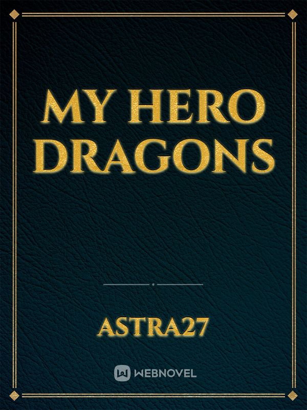 My hero dragons