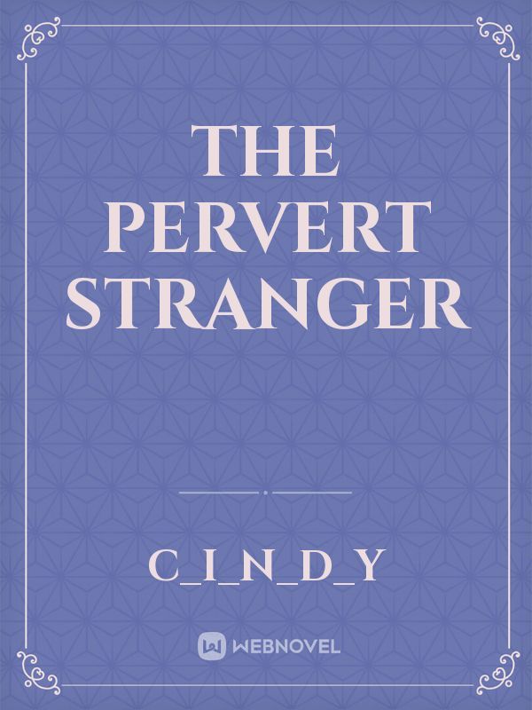The Pervert Stranger Book
