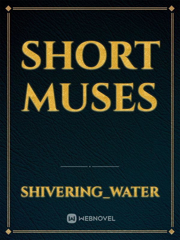 Short Muses