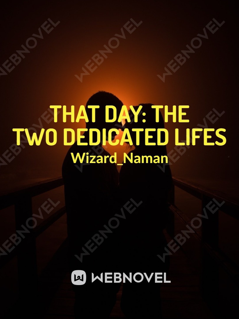 That Day: The Two Dedicated Lifes