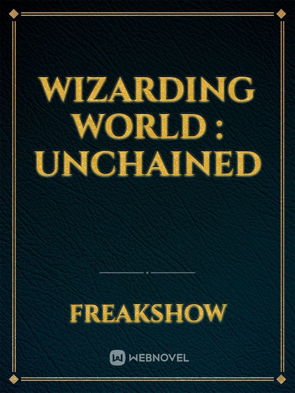 Wizarding World : Unchained