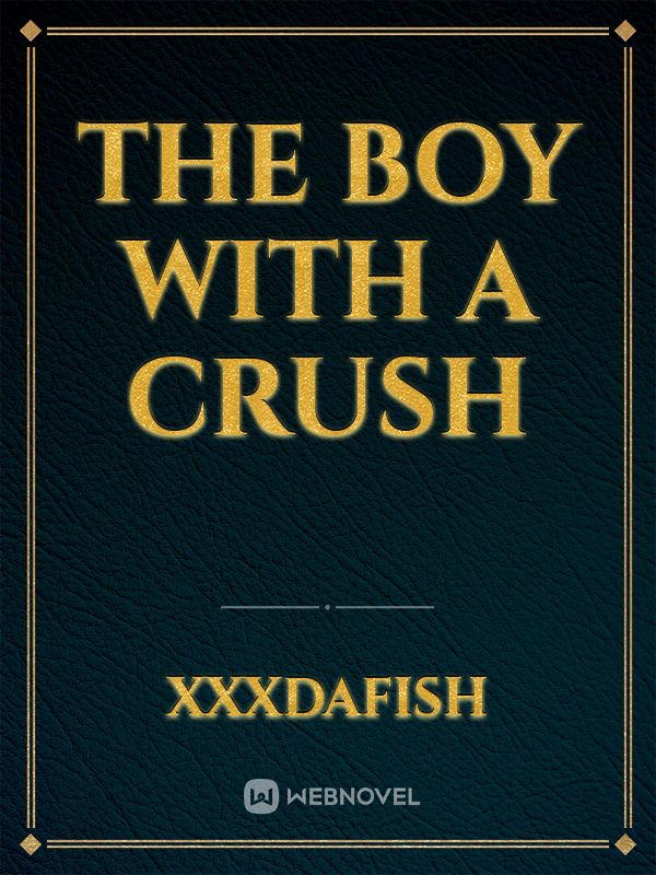 The Boy With A Crush
