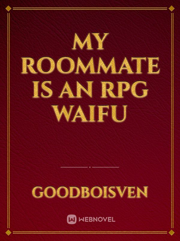 My Roommate is an RPG Waifu