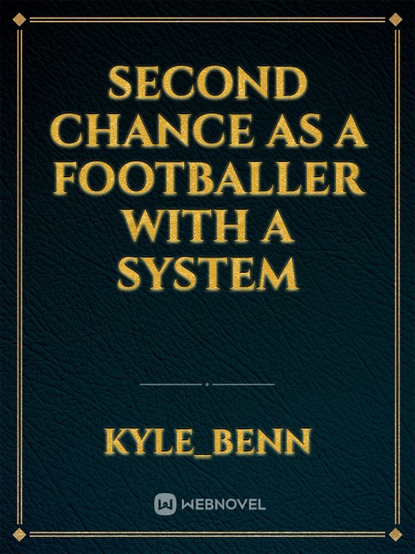 Second Chance as a Footballer with a System