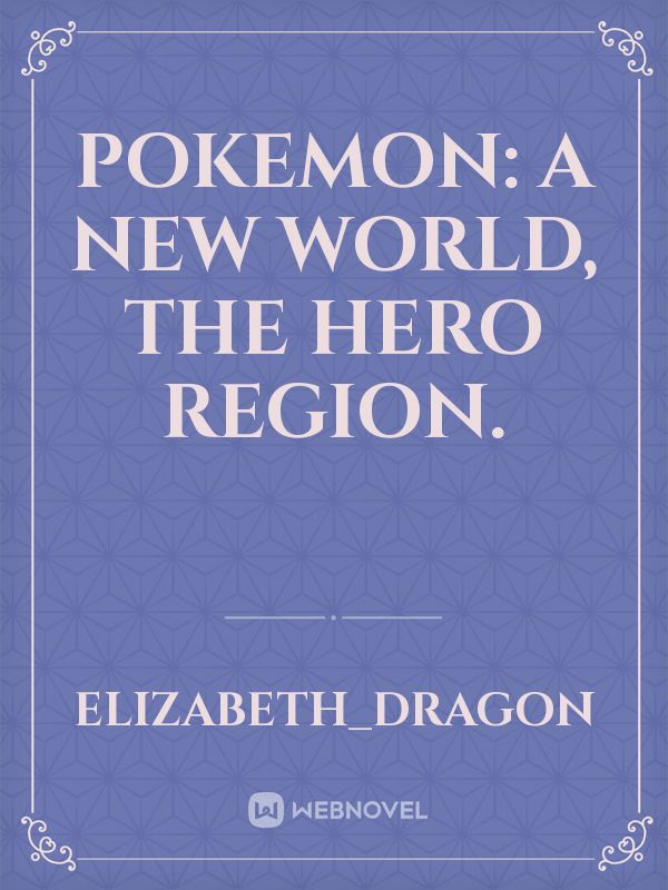 Pokemon: A new world, The Hero region. Book