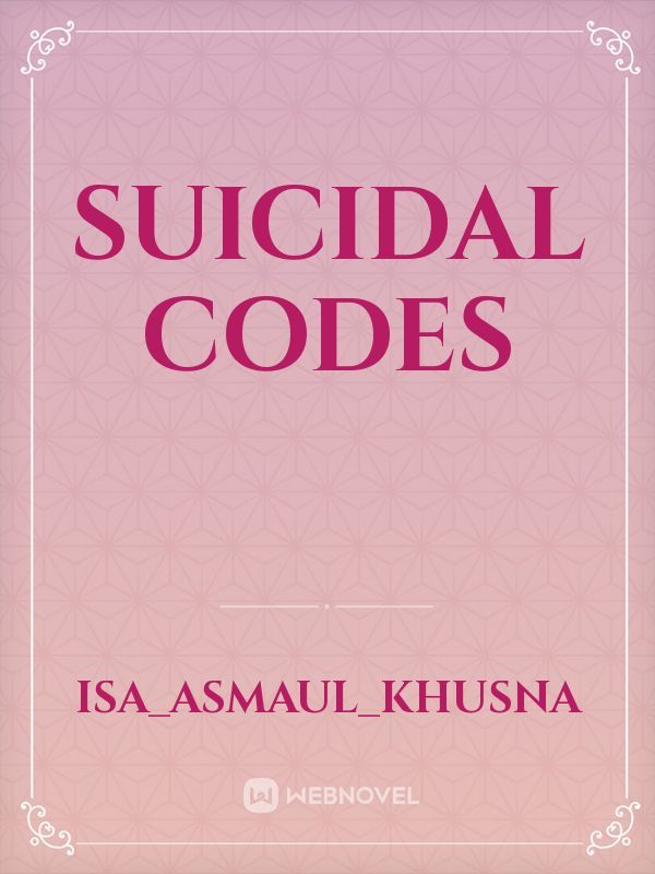 Suicidal Codes
