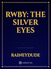 RWBY: The silver eyes Book