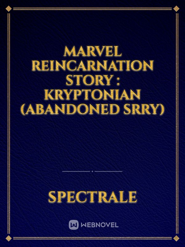 Marvel Reincarnation Story : Kryptonian (abandoned srry)