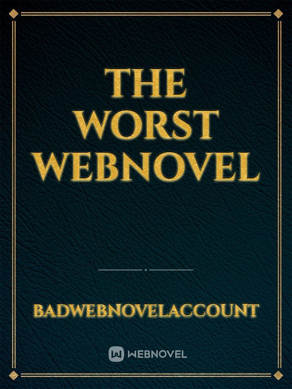 The Worst Webnovel