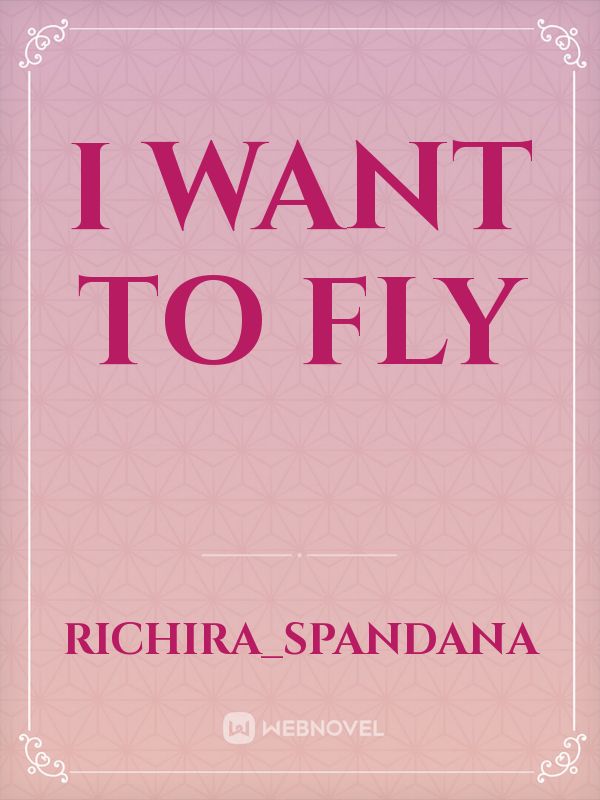I want to fly