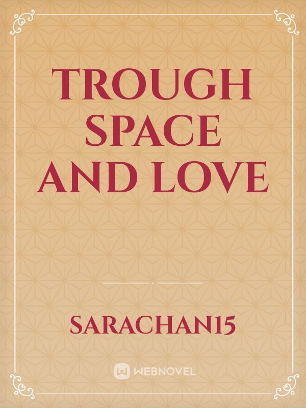 Trough space and love Book