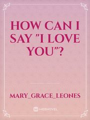 HOW CAN I SAY "I LOVE YOU"? Book