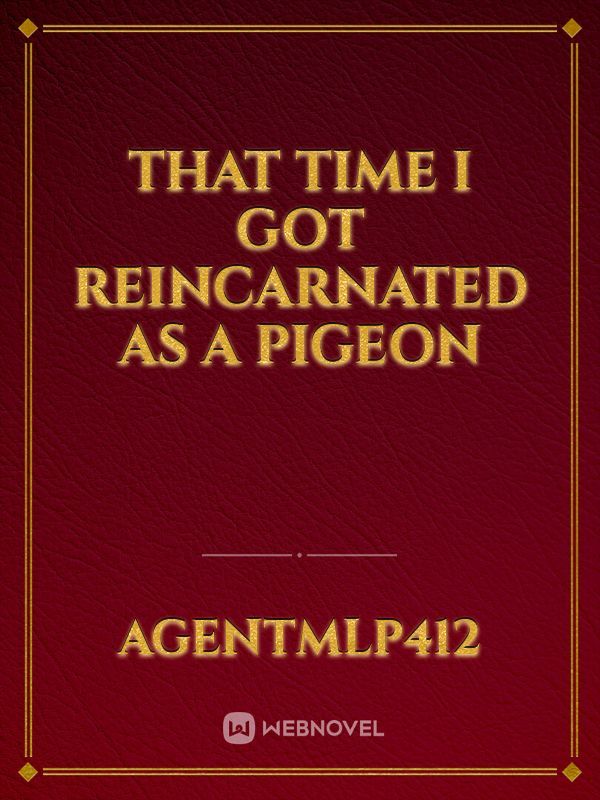 That Time I Got Reincarnated as a Pigeon