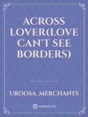 Across Lover(Love Can't See Borders) Book