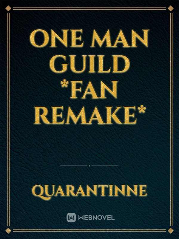 One Man Guild *FAN REMAKE*