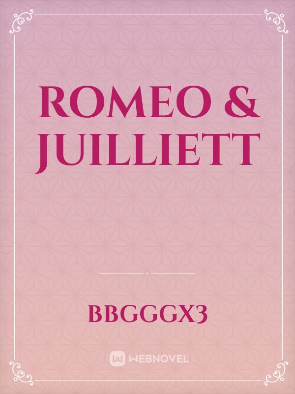 Romeo & Juilliett