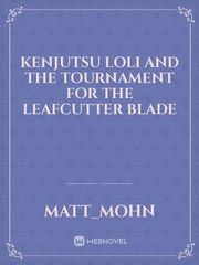 Kenjutsu Loli and the Tournament for the Leafcutter Blade Book