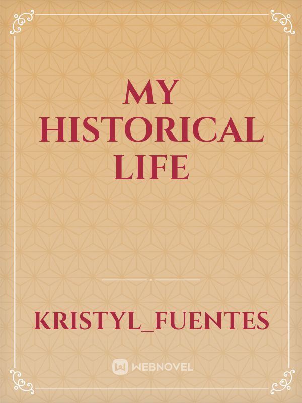 MY HISTORICAL LIFE Book