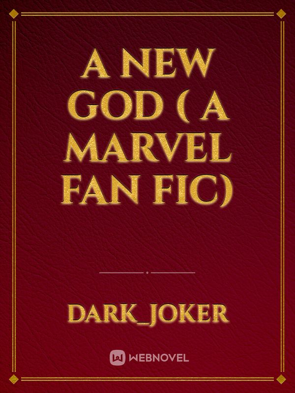 A new god  ( a marvel fan fic)