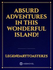 Absurd Adventures in this Wonderful Island! Book