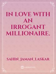 In love with an irrogant millionaire. Book