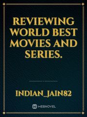 Reviewing world best movies and series. Book