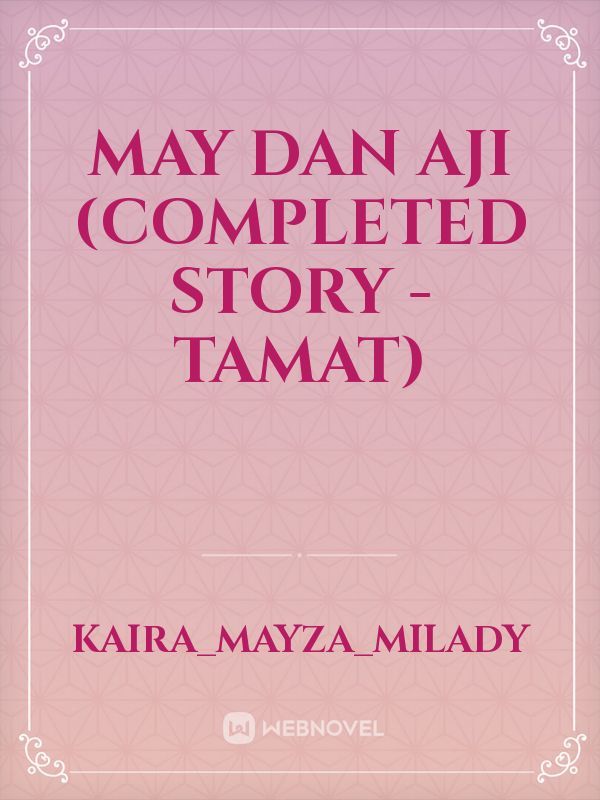 May dan Aji (Completed Story - TAMAT)