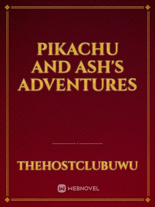 Pikachu and Ash's Adventures