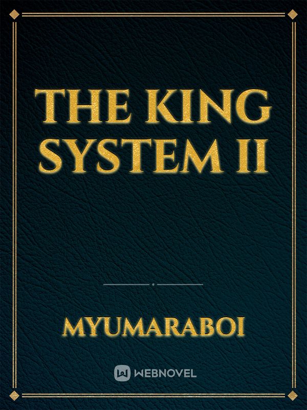 The King System II